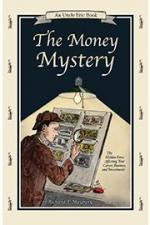 The Money Mystery: The Hidden Force Affecting Your Career, Business and Investments (blemished)