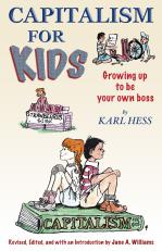 Capitalism for Kids: Growing Up To Be Your Own Boss