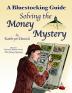 A Bluestocking Guide: Solving the Money Mystery